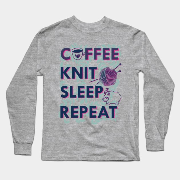 Coffee knit sleep repeat - Knitting - Long Sleeve T-Shirt | TeePublic